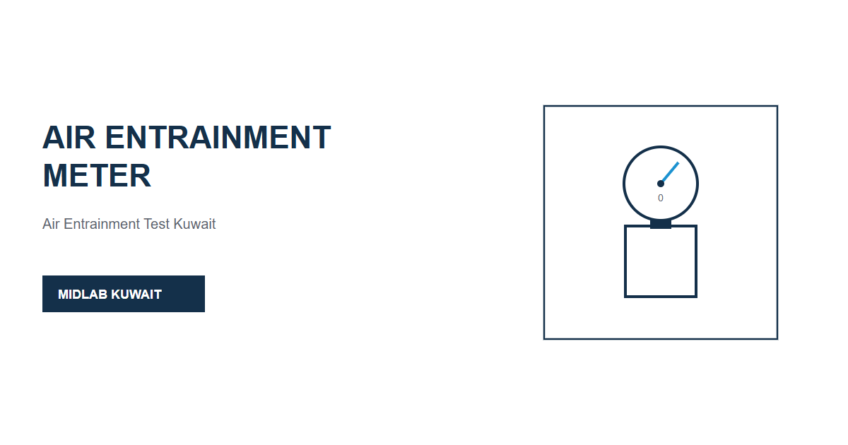 Air Entrainment Meter in Kuwait - Blogs - MIDLAB Kuwait