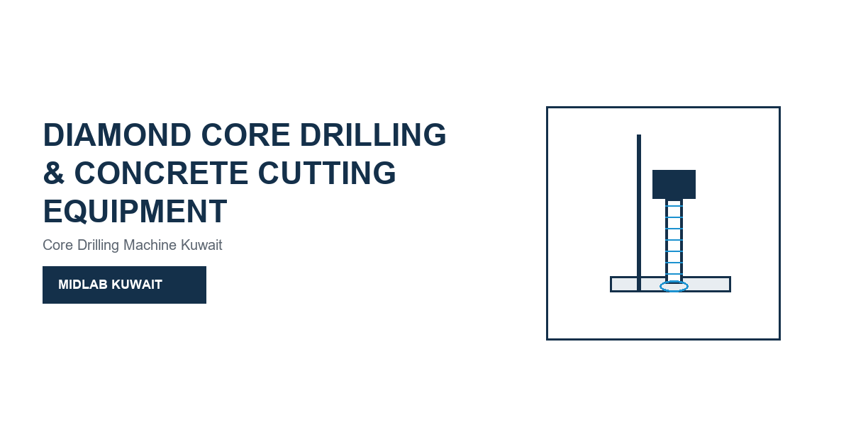 Concrete Core Drilling and Cutting Equipment in Kuwait - MIDLAB Kuwait