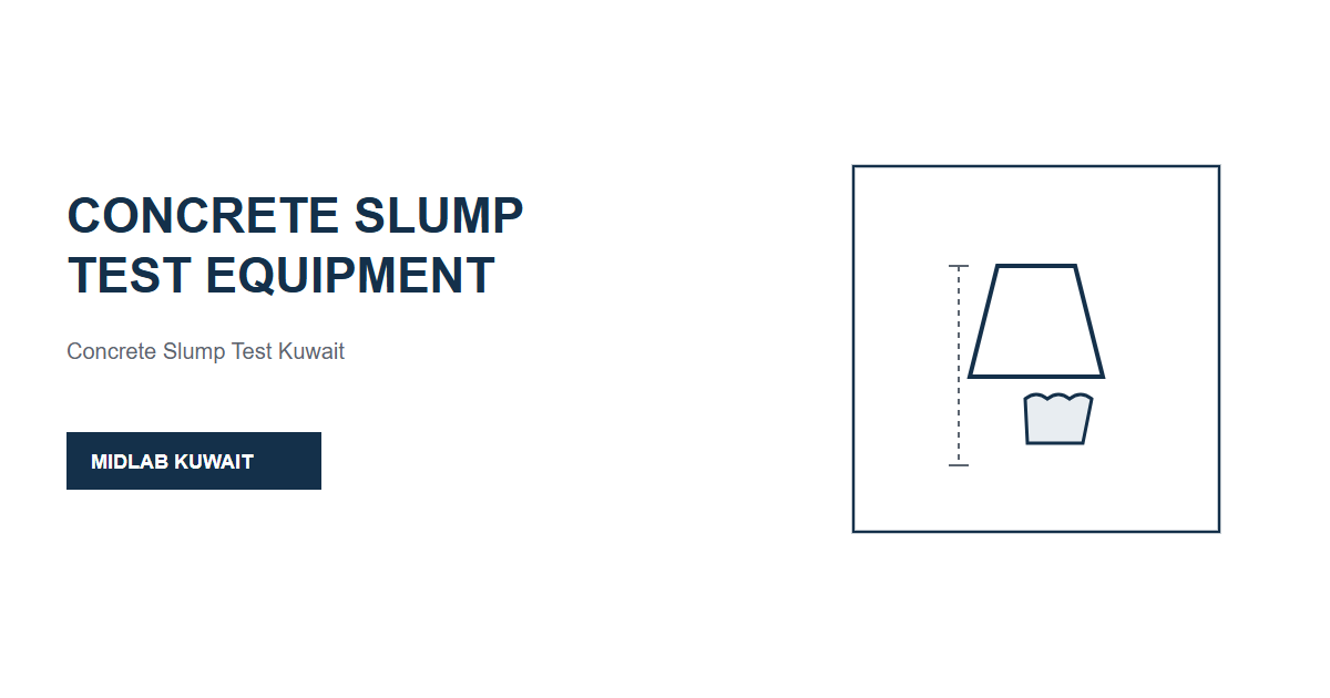 Concrete Slump Test Equipment in Kuwait - Blogs - MIDLAB Kuwait