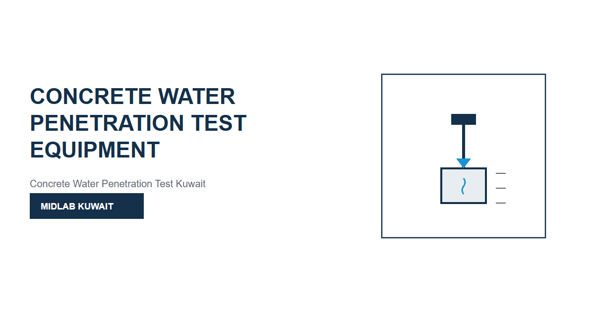 Concrete Water Penetration Test Equipment in Kuwait - Blogs - MIDLAB Kuwait