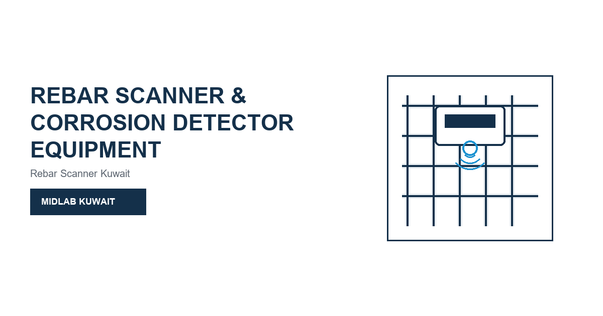 Rebar Scanner and Corrosion Detector Equipment in Kuwait - Blogs - MIDLAB Kuwait