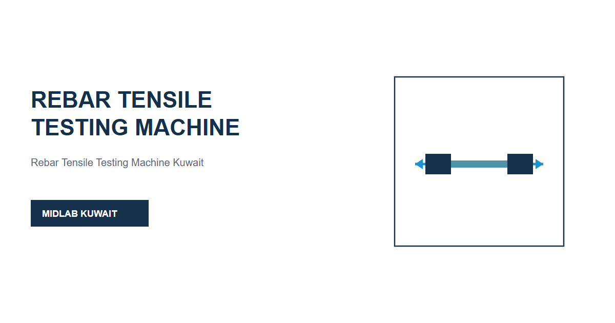 Rebar Tensile Testing Machine in Kuwait - Blogs - MIDLAB Kuwait