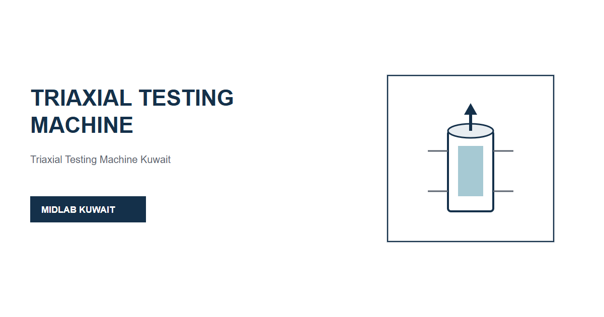 Triaxial Testing Machine in Kuwait - Blogs - MIDLAB Kuwait